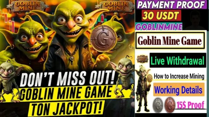 Goblin Mine Game Live Withdrawal|| How to Increase Mining Goblin Game ||Goblin Working Details vide