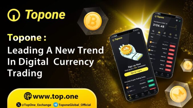 Topone: Leading a New Trend in Digital Currency Trading