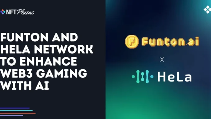 Funton and HeLa Network to Enhance Web3 Gaming with AI Funton and HeLa Network to Enhance Web3 Gaming with AI