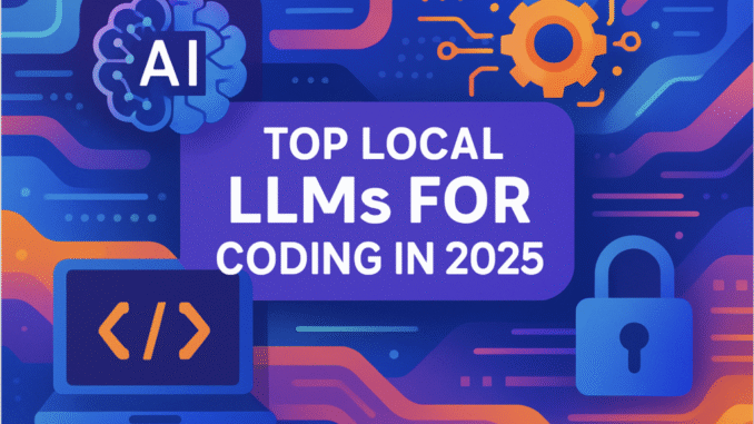 Top Local LLMs for Coding (2025) Top Local LLMs for Coding (2025)