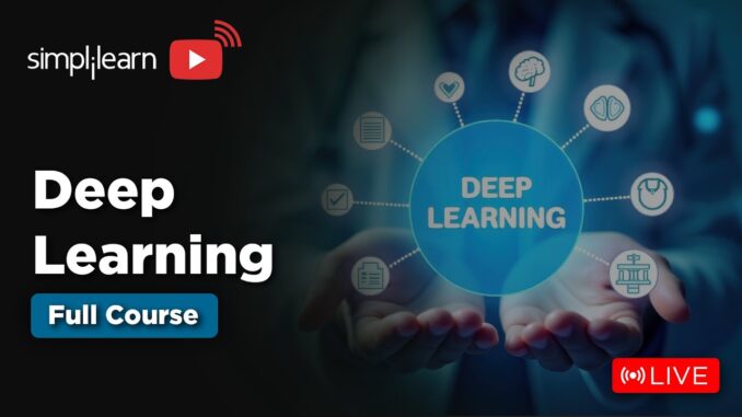 Deep Learning Full Course 2025 | Deep Learning Tutorial for Beginners | Deep Learning | Simplilearn