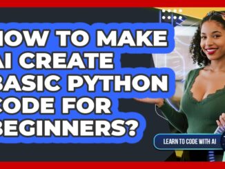 How To Make AI Create Basic Python Code For Beginners?