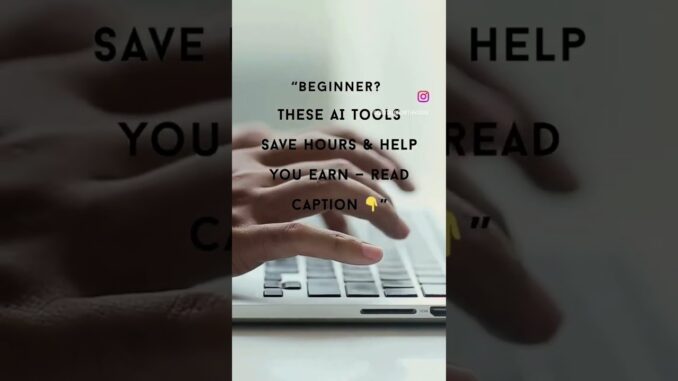 AI Tools for Beginners - How to Use AI to Save Time, Boost Productivity & Earn Online