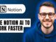 How To Use Notion Ai To Work Faster [2026 Guide]