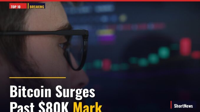 Bitcoin Surges Past $80K Mark — Top 10 World News Today (May 10, 2026)