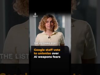 Google staff vote to unionise over AI weapons fears | The Listening Post