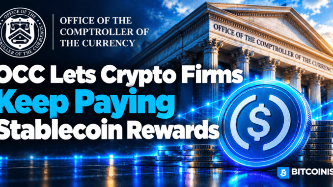 OCC Lets Crypto Firms Keep Paying Stablecoin Rewards
